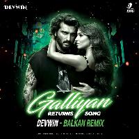 Galliyan Returns Song (Balkan Remix) - Devwin